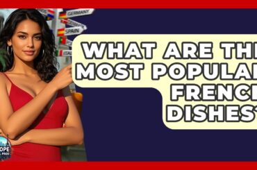What Are The Most Popular French Dishes? - Europe Travel Pros