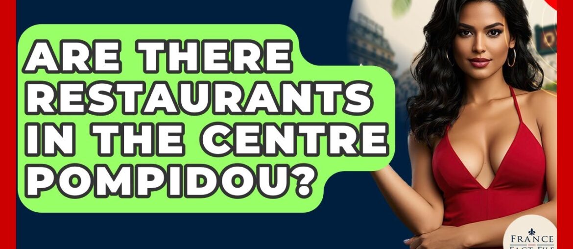Are There Restaurants In The Centre Pompidou? – France Fact File Are There Restaurants In The Centre Pompidou? - France Fact File