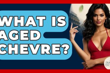 What Is Aged Chevre? - France Fact File