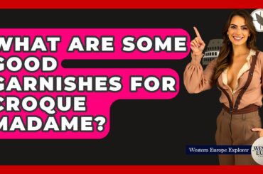 What Are Some Good Garnishes For Croque Madame? - Western Europe Explorer