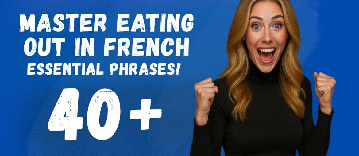 40+ Essential French Phrases You Need for Eating Out!