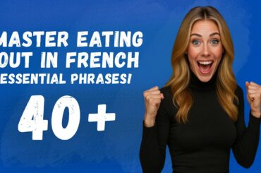 40+ Essential French Phrases You Need for Eating Out!
