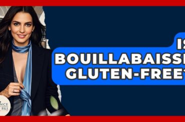 Is Bouillabaisse Gluten-free? - France Fact File