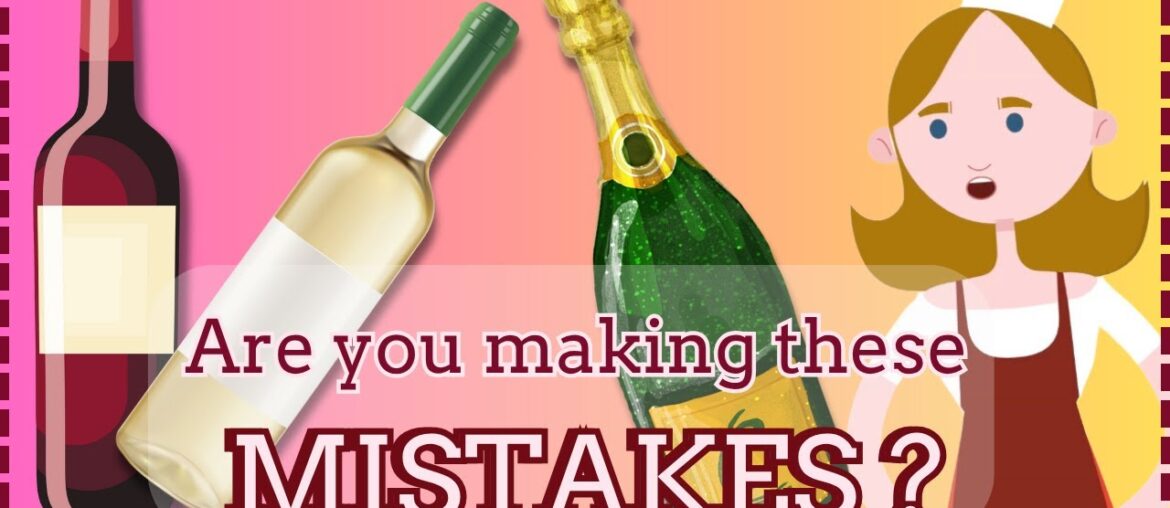 The BIG Mistakes Everyone Makes With Wine!