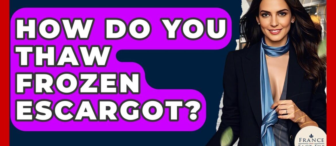 How Do You Thaw Frozen Escargot? – France Fact File How Do You Thaw Frozen Escargot? - France Fact File