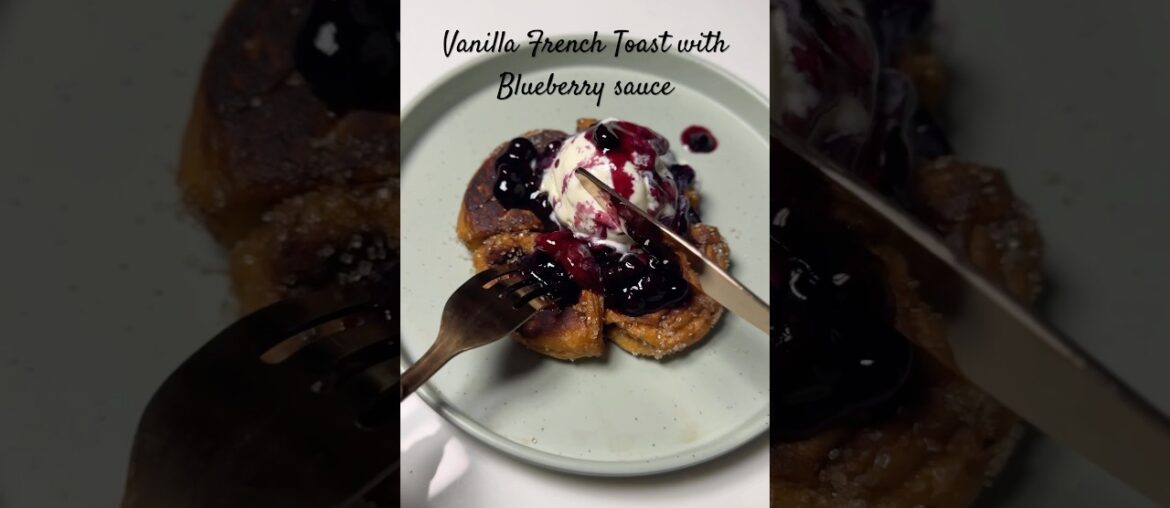 French Toast with Vanilla Icecream and Blueberry sauce #recipe #dessert