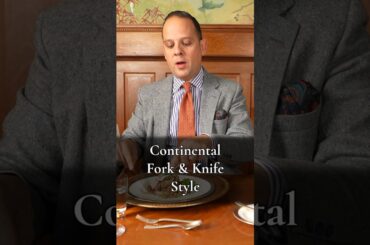 The "Continental" Style of Fork & Knife Table Etiquette!