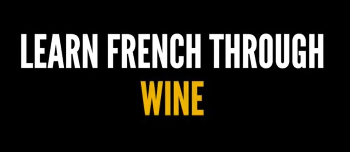 Master French fluency through wine