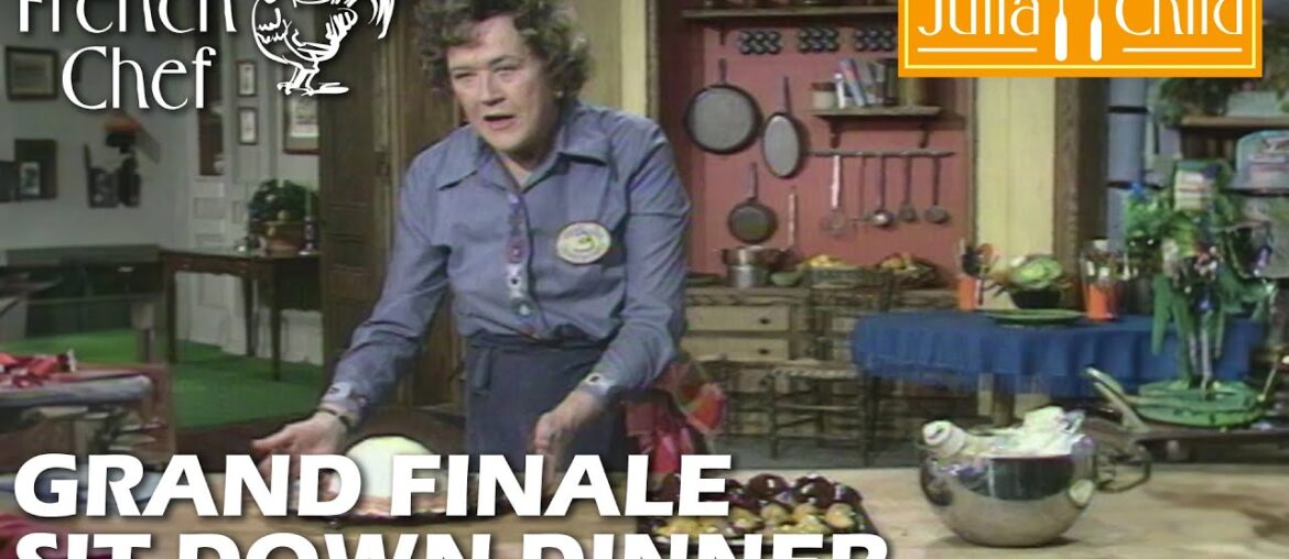 Grand Finale Sit Down Dinner | The French Chef Season 10 | Julia Child Grand Finale Sit Down Dinner | The French Chef Season 10 | Julia Child