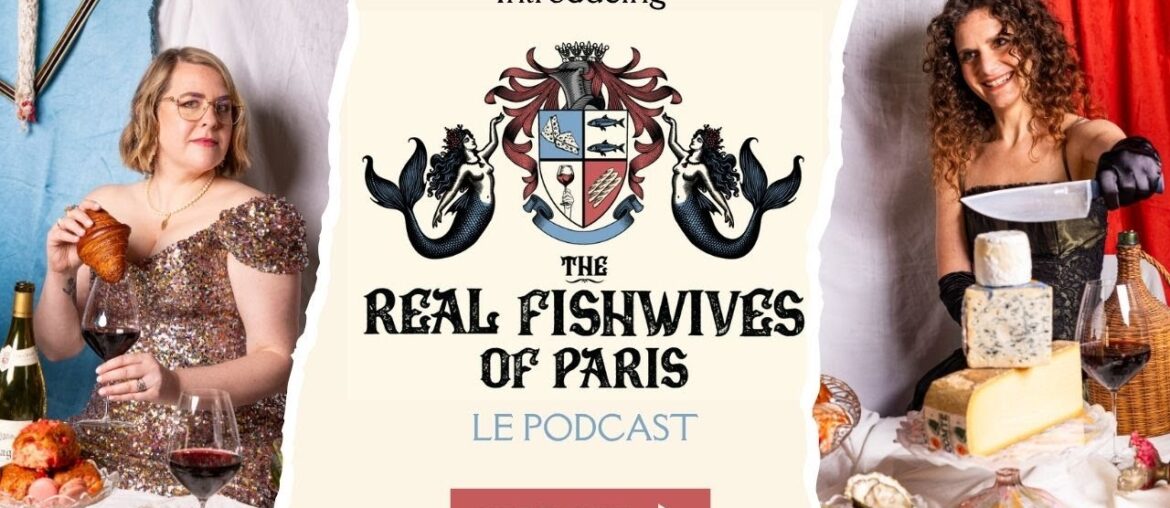 The Real Fishwives of Paris | French Food & Wine Podcast Intro