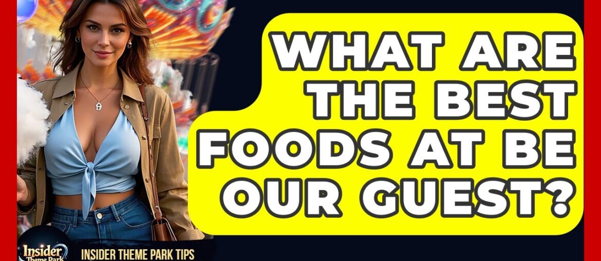 What Are The Best Foods At Be Our Guest? – Insider Theme Park Tips What Are The Best Foods At Be Our Guest? - Insider Theme Park Tips