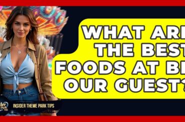 What Are The Best Foods At Be Our Guest? - Insider Theme Park Tips