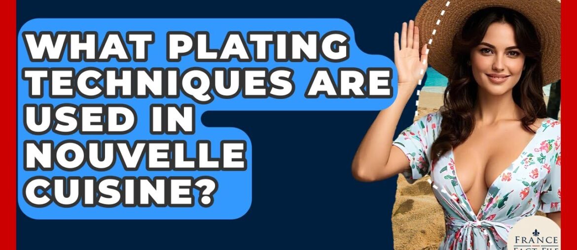 What Plating Techniques Are Used In Nouvelle Cuisine? – France Fact File What Plating Techniques Are Used In Nouvelle Cuisine? - France Fact File
