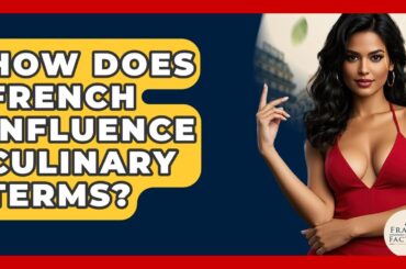 How Does French Influence Culinary Terms? - France Fact File