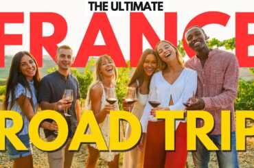 Ultimate 14-Day France Road Trip Itinerary: Food, Wine & Castles
