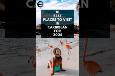 10 BEST PLACES TO VISIT IN THE CARIBBEAN FOR 2025 | #mrpassenger #shorts #caribbean #caribbeantravel