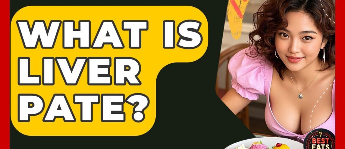 What Is Liver Pate? – Best Eats Worldwide What Is Liver Pate? - Best Eats Worldwide