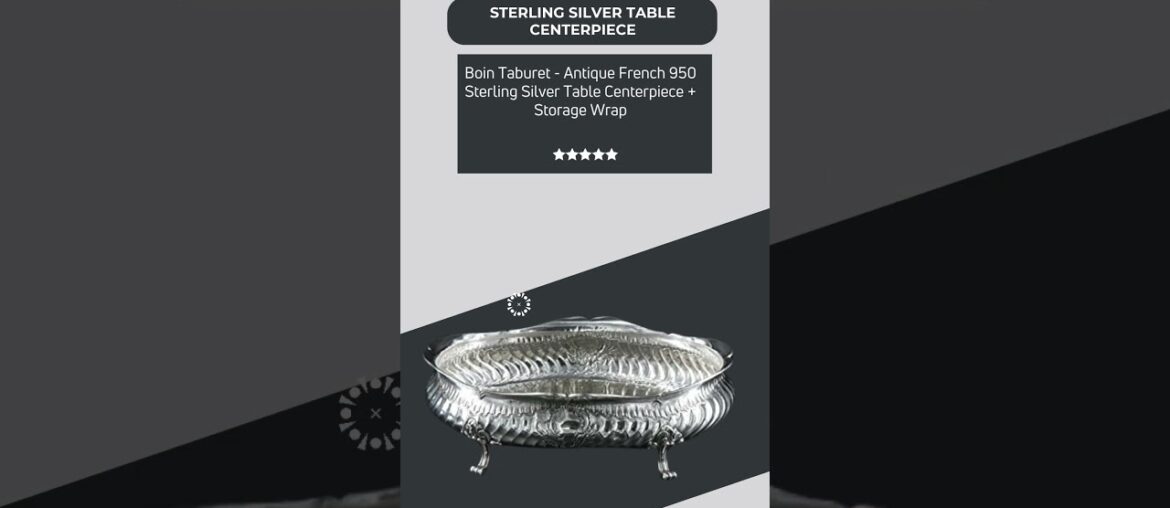 Boin Taburet - Antique French 950 Sterling Silver Table Centerpiece + Storage Wrap