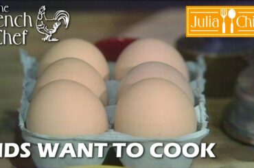 Kids Want To Cook | The French Chef Season 10 | Julia Child