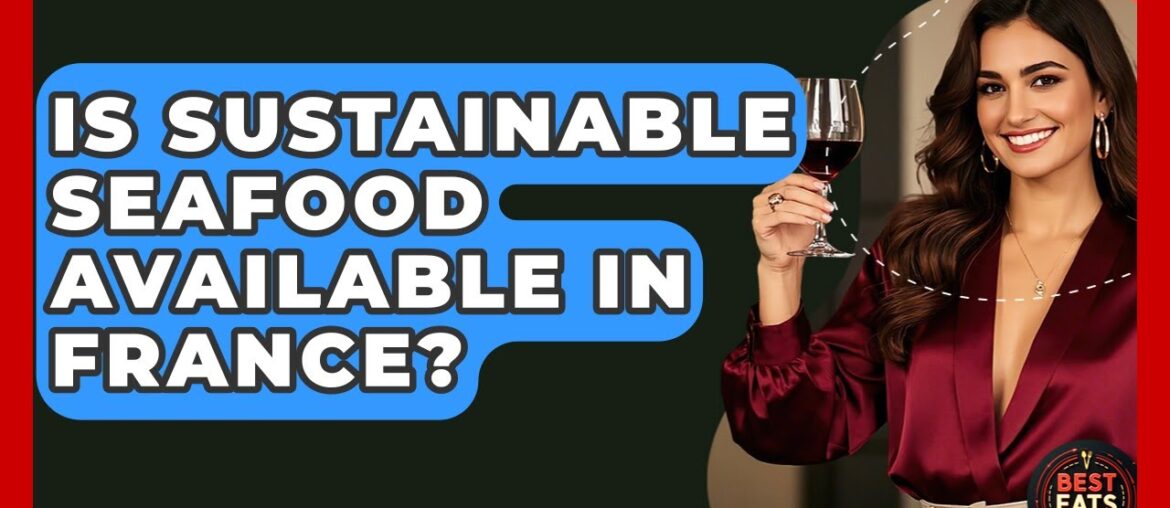 Is Sustainable Seafood Available In France? – Best Eats Worldwide Is Sustainable Seafood Available In France? - Best Eats Worldwide