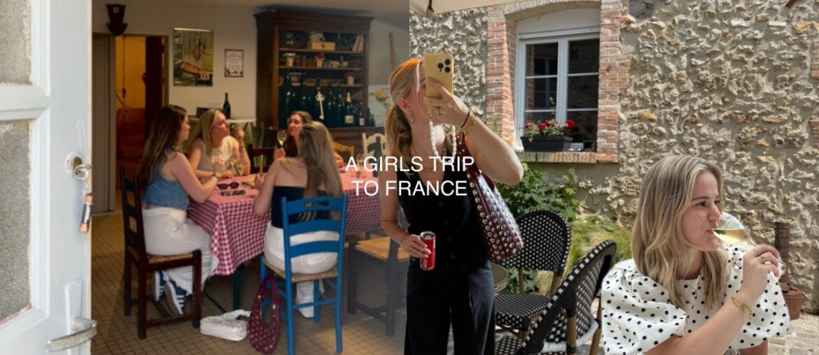 a girls trip to france a girls trip to france