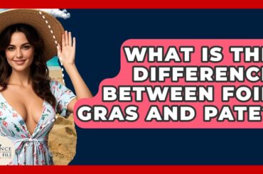 What Is The Difference Between Foie Gras And Pate? - France Fact File