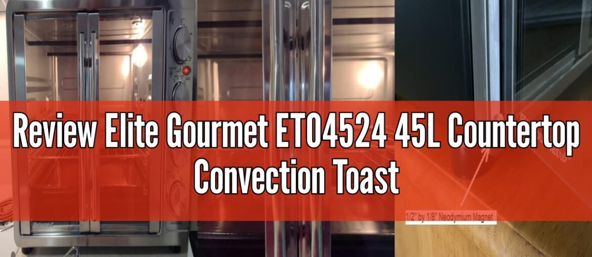 Review Elite Gourmet ETO4524 45L Countertop Convection Toaster Oven, French Doors, Adjustable Temper