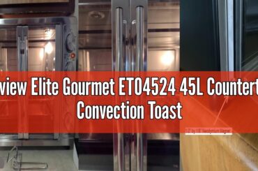 Review Elite Gourmet ETO4524 45L Countertop Convection Toaster Oven, French Doors, Adjustable Temper