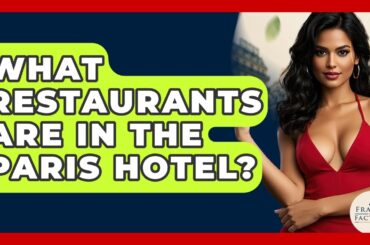 What Restaurants Are In The Paris Hotel? - France Fact File