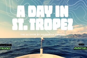 Cannes to St  Tropez |  From Beach Clubs to Fine Dining | Our Ultimate French Riviera Day