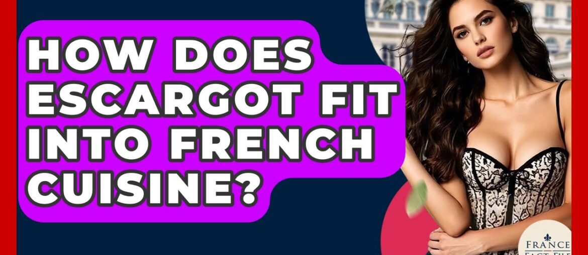 How Does Escargot Fit Into French Cuisine? – France Fact File How Does Escargot Fit Into French Cuisine? - France Fact File