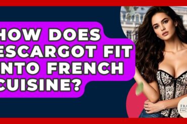 How Does Escargot Fit Into French Cuisine? - France Fact File