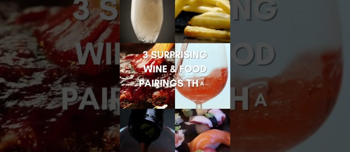 3 Surprising Wine & Food Pairings That Work