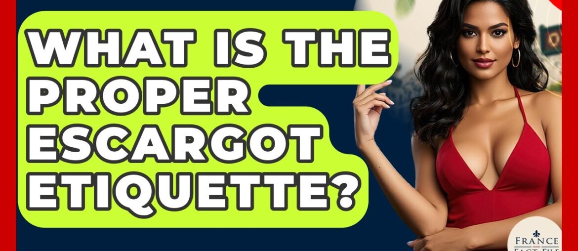 What Is The Proper Escargot Etiquette? – France Fact File What Is The Proper Escargot Etiquette? - France Fact File