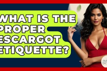 What Is The Proper Escargot Etiquette? - France Fact File