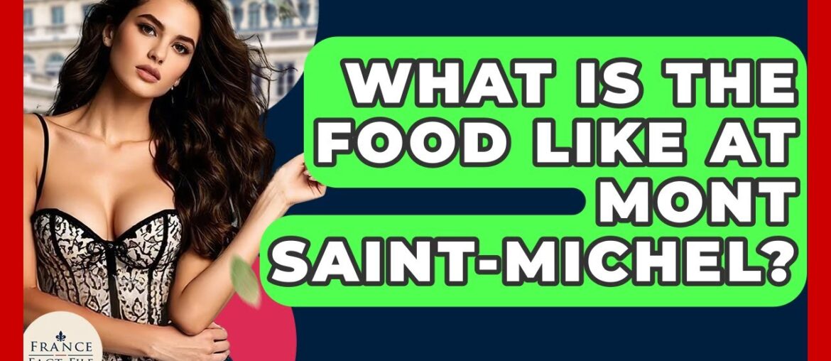 What Is The Food Like At Mont Saint-Michel? – France Fact File What Is The Food Like At Mont Saint-Michel? - France Fact File