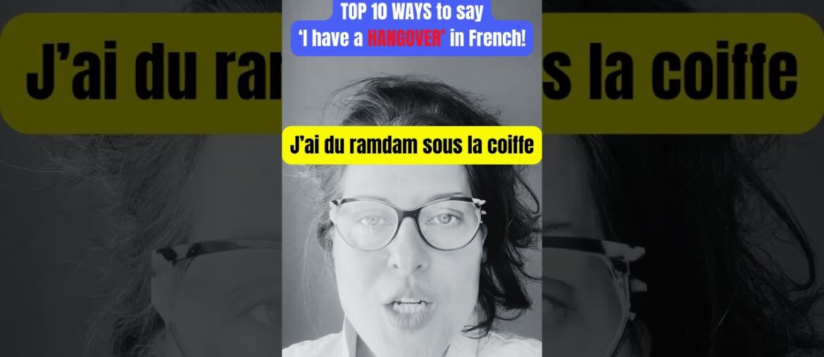 French Vocabulary for Hangovers French Vocabulary for Hangovers