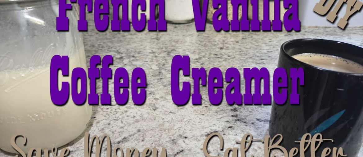 French Vanilla Coffee Creamer Recipe ~ Save Money, Eat Better