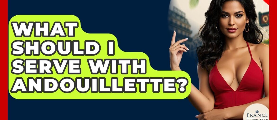 What Should I Serve With Andouillette? – France Fact File What Should I Serve With Andouillette? - France Fact File