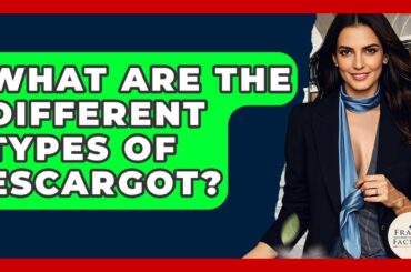 What Are The Different Types Of Escargot? - France Fact File