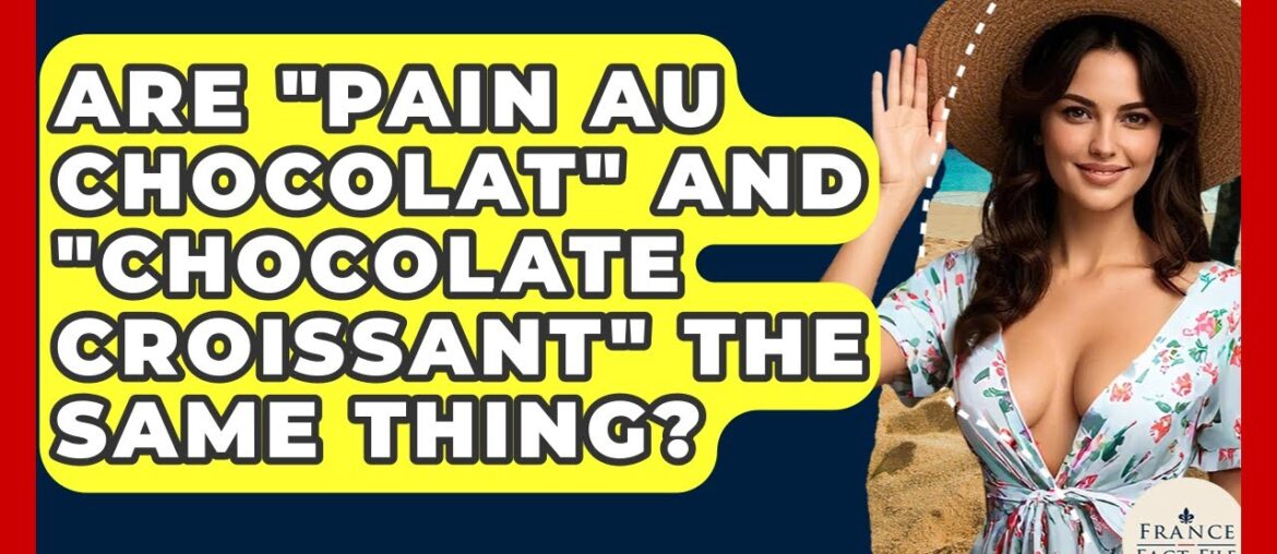 Are “pain Au Chocolat” And “chocolate Croissant” The Same Thing? – France Fact File Are "pain Au Chocolat" And "chocolate Croissant" The Same Thing? - France Fact File