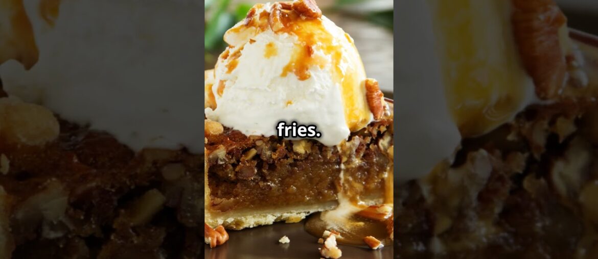 National Pecan Pie and French Fry Day - July 12th