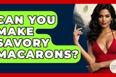 Can You Make Savory Macarons? - France Fact File