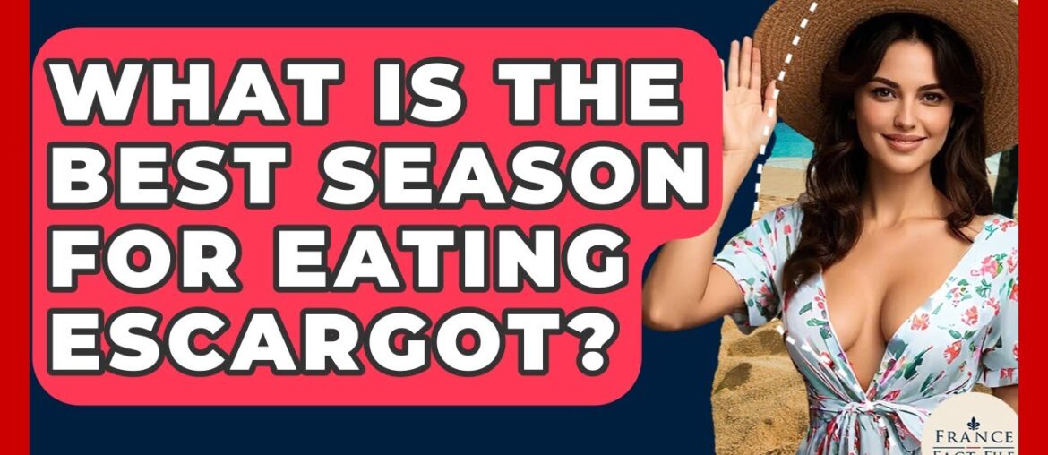 What Is The Best Season For Eating Escargot? – France Fact File What Is The Best Season For Eating Escargot? - France Fact File