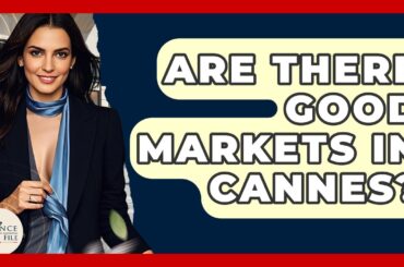 Are There Good Markets In Cannes? - France Fact File