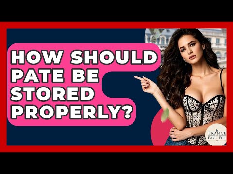 How Should Pate Be Stored Properly? – France Fact File How Should Pate Be Stored Properly? - France Fact File