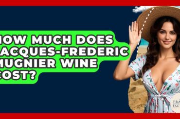 How Much Does Jacques-Frederic Mugnier Wine Cost? - France Fact File
