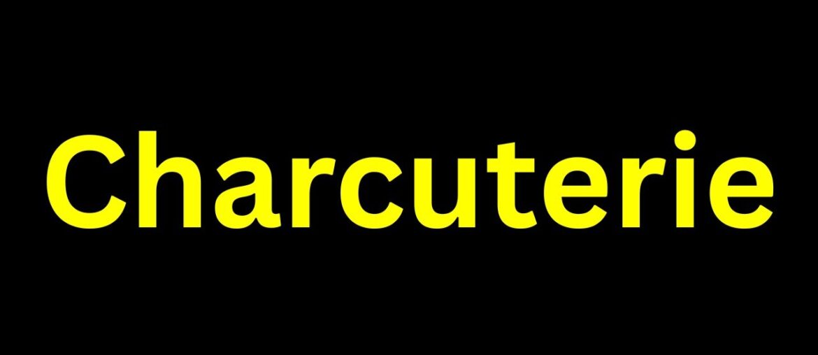 How To Pronounce” Charcuterie” Correctly? How to say ” Charcuterie”? How To Pronounce" Charcuterie" Correctly? How to say " Charcuterie"?