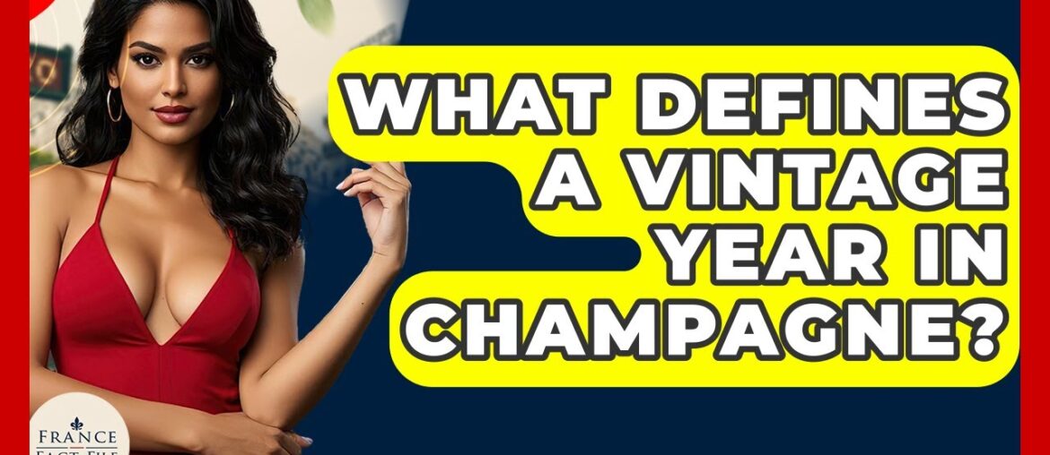 What Defines A Vintage Year In Champagne? – France Fact File What Defines A Vintage Year In Champagne? - France Fact File