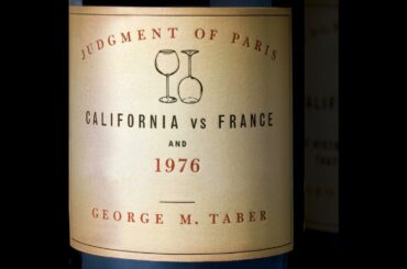Judgment of Paris: California vs. France and the Historic 1976 Paris Tasting That Revolutionized